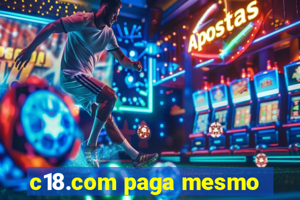 c18.com paga mesmo